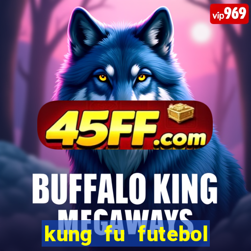 kung fu futebol clube filme completo dublado download via mega